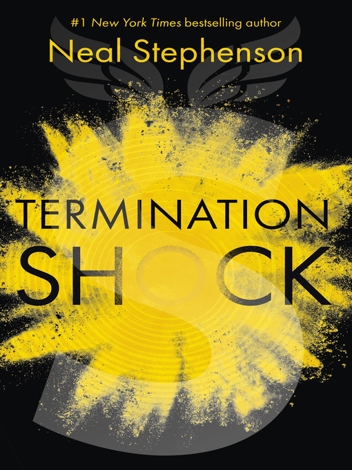 Title details for Termination Shock by Neal Stephenson - Wait list